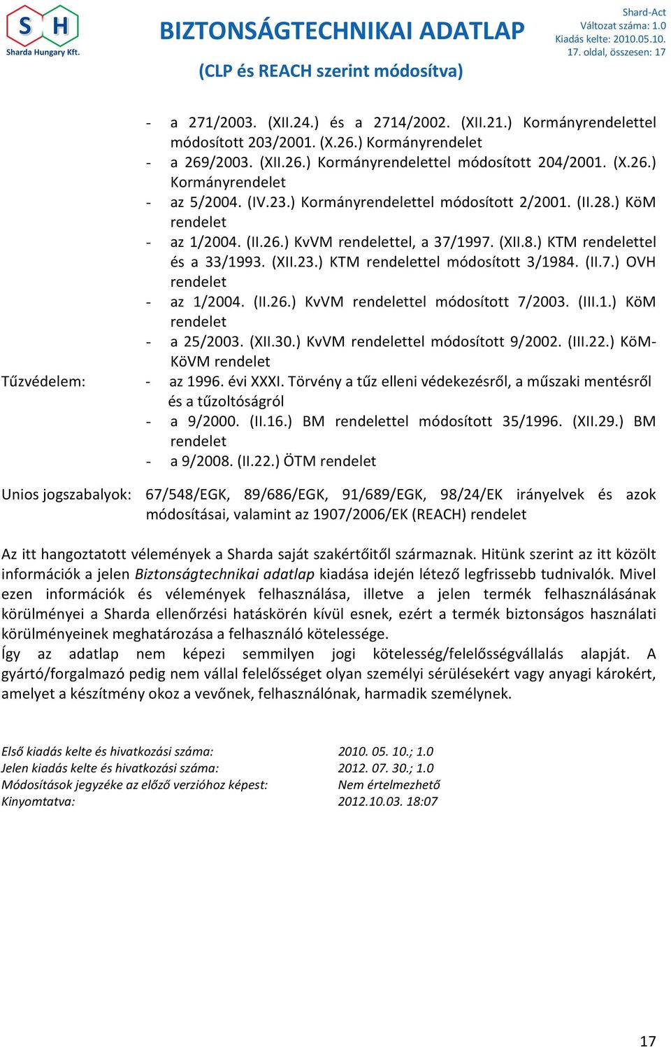 (XII.23.) KTM rendelettel módosított 3/1984. (II.7.) OVH rendelet - az 1/2004. (II.26.) KvVM rendelettel módosított 7/2003. (III.1.) KöM rendelet - a 25/2003. (XII.30.