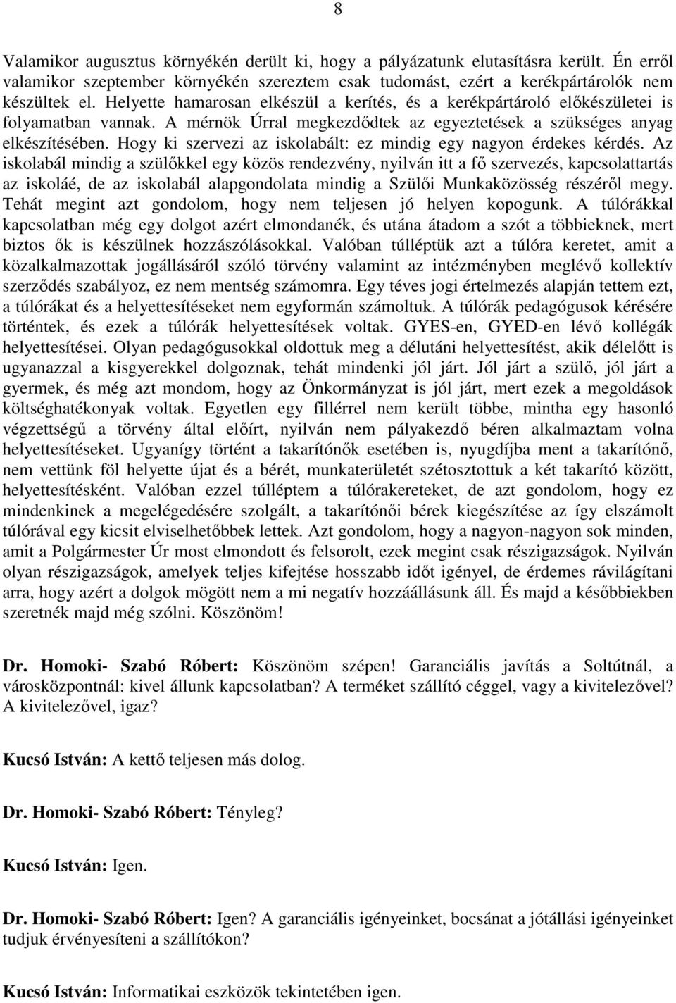Hogy ki szervezi az iskolabált: ez mindig egy nagyon érdekes kérdés.