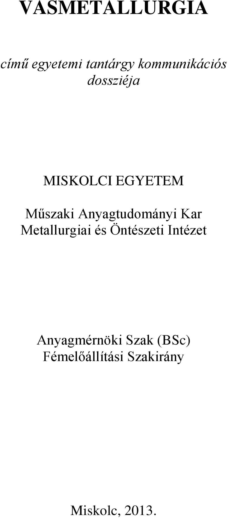 Anyagtudományi Kar Metallurgiai és Öntészeti