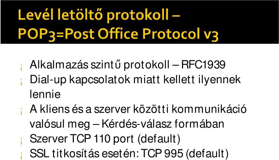 közötti kommunikáció valósul meg Kérdés-válasz formában