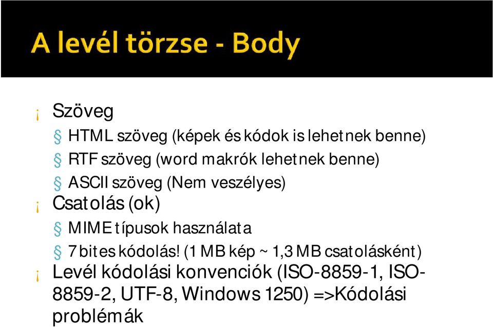 típusok használata 7 bites kódolás!