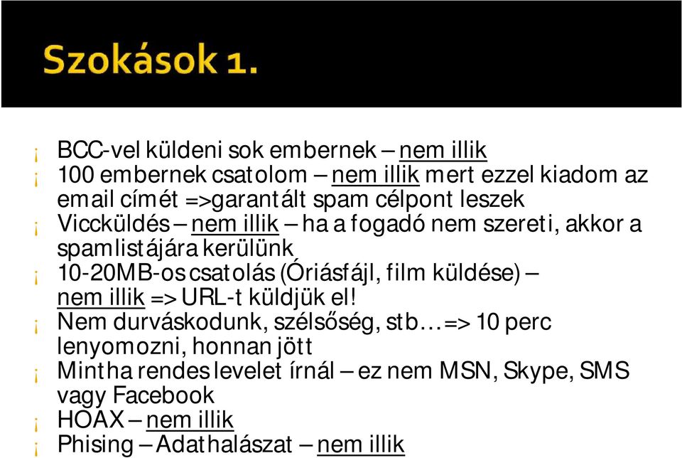 (Óriásfájl, film küldése) nem illik=> URL-t küldjük el!