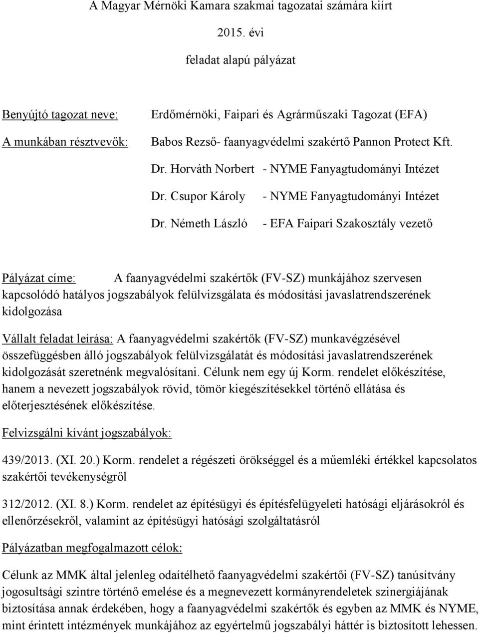 Horváth Norbert - NYME Fanyagtudományi Intézet Dr. Csupor Károly Dr.