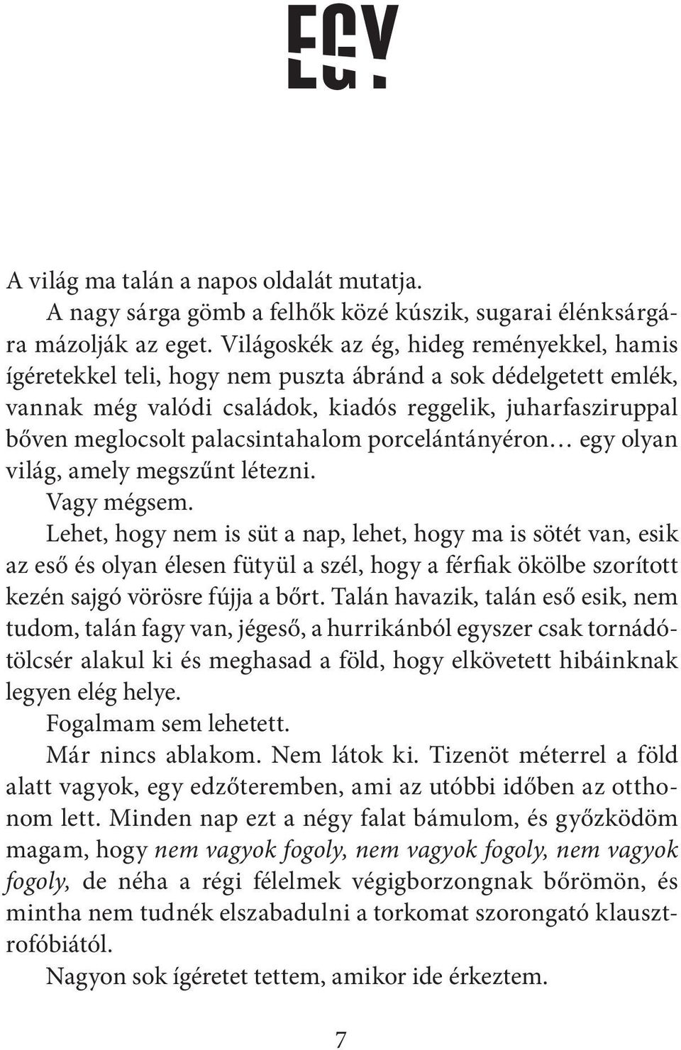 palacsintahalom porcelántányéron egy olyan világ, amely megszűnt létezni. Vagy mégsem.