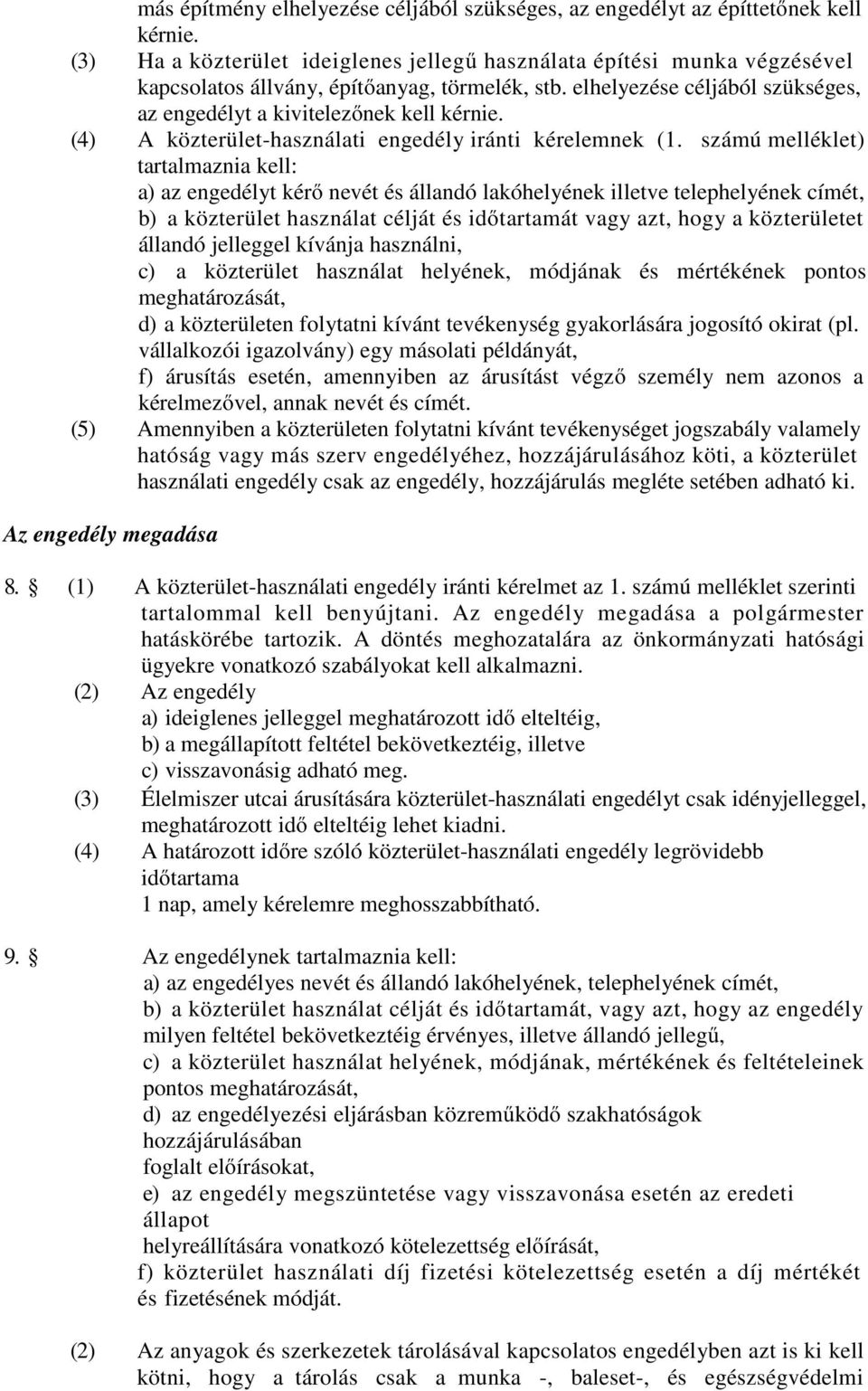 (4) A közterület-használati engedély iránti kérelemnek (1.