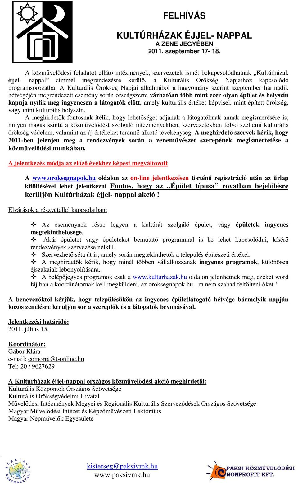 A Kulturális Örökség Napjai alkalmából a hagyomány szerint szeptember harmadik hétvégéjén megrendezett esemény során országszerte várhatóan több mint ezer olyan épület és helyszín kapuja nyílik meg