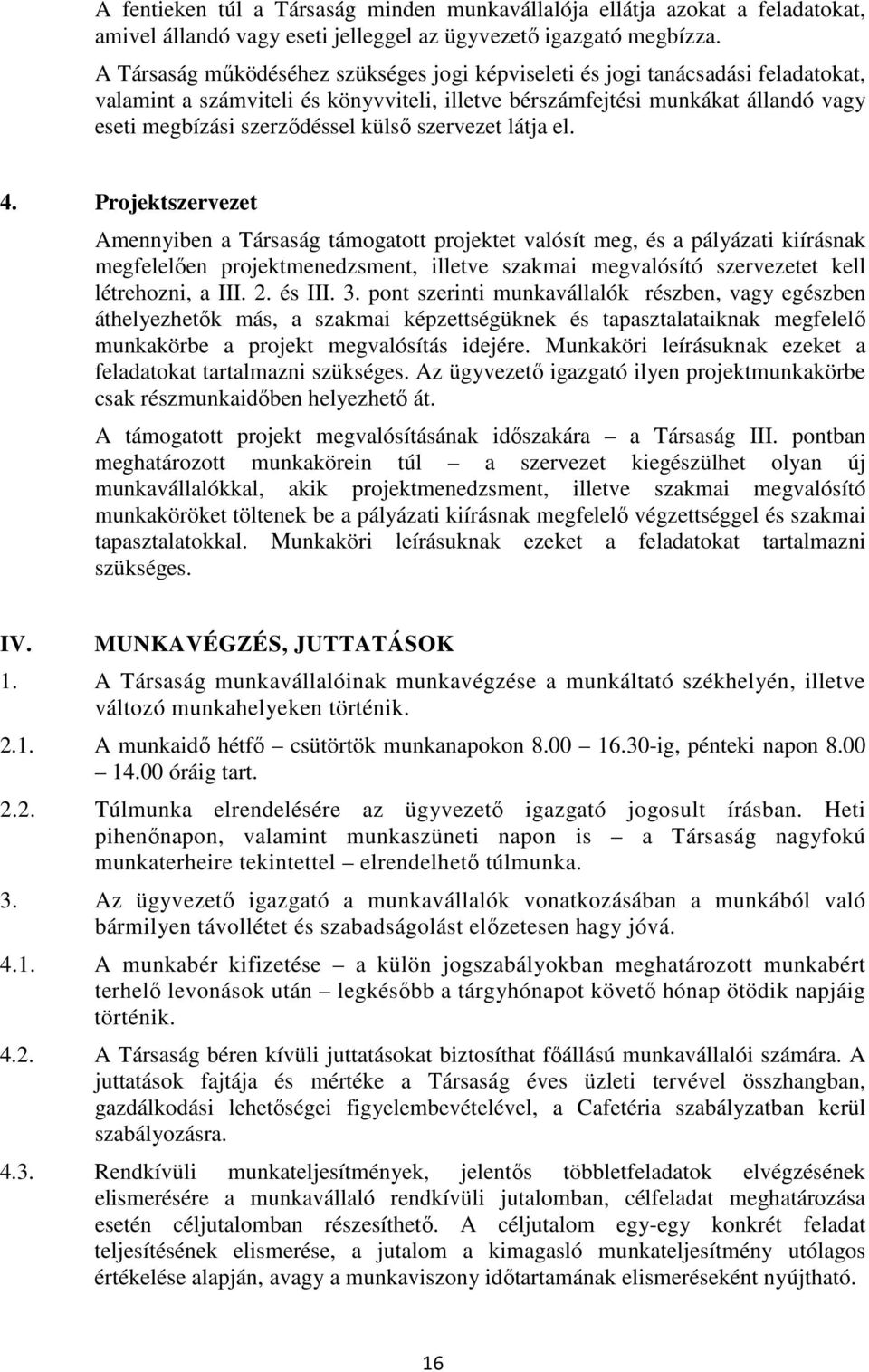 külső szervezet látja el. 4.