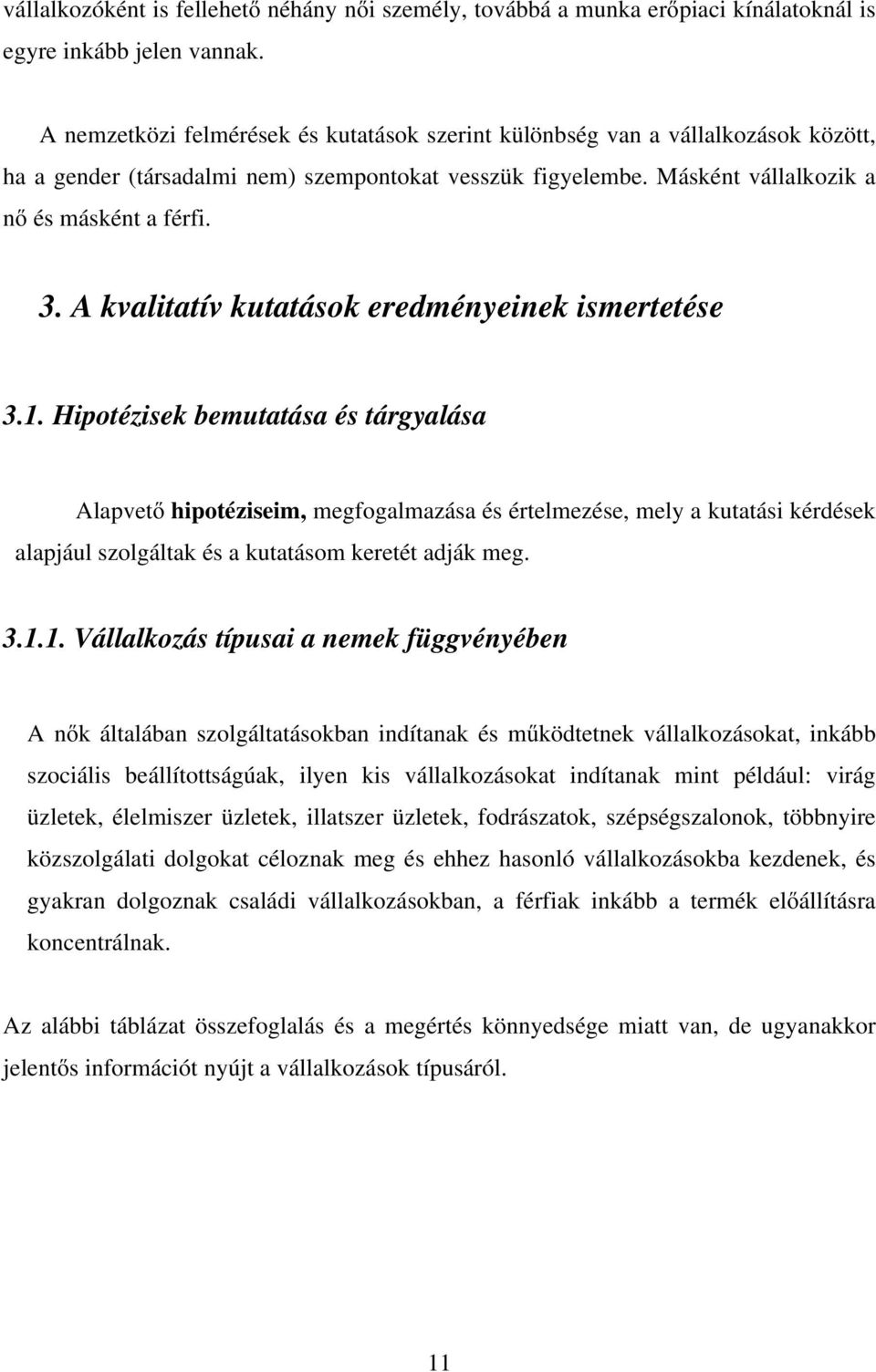 A kvalitatív kutatások eredményeinek ismertetése 3.1.