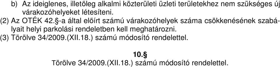 -a által előírt számú várakozóhelyek száma csökkenésének szabályait helyi parkolási