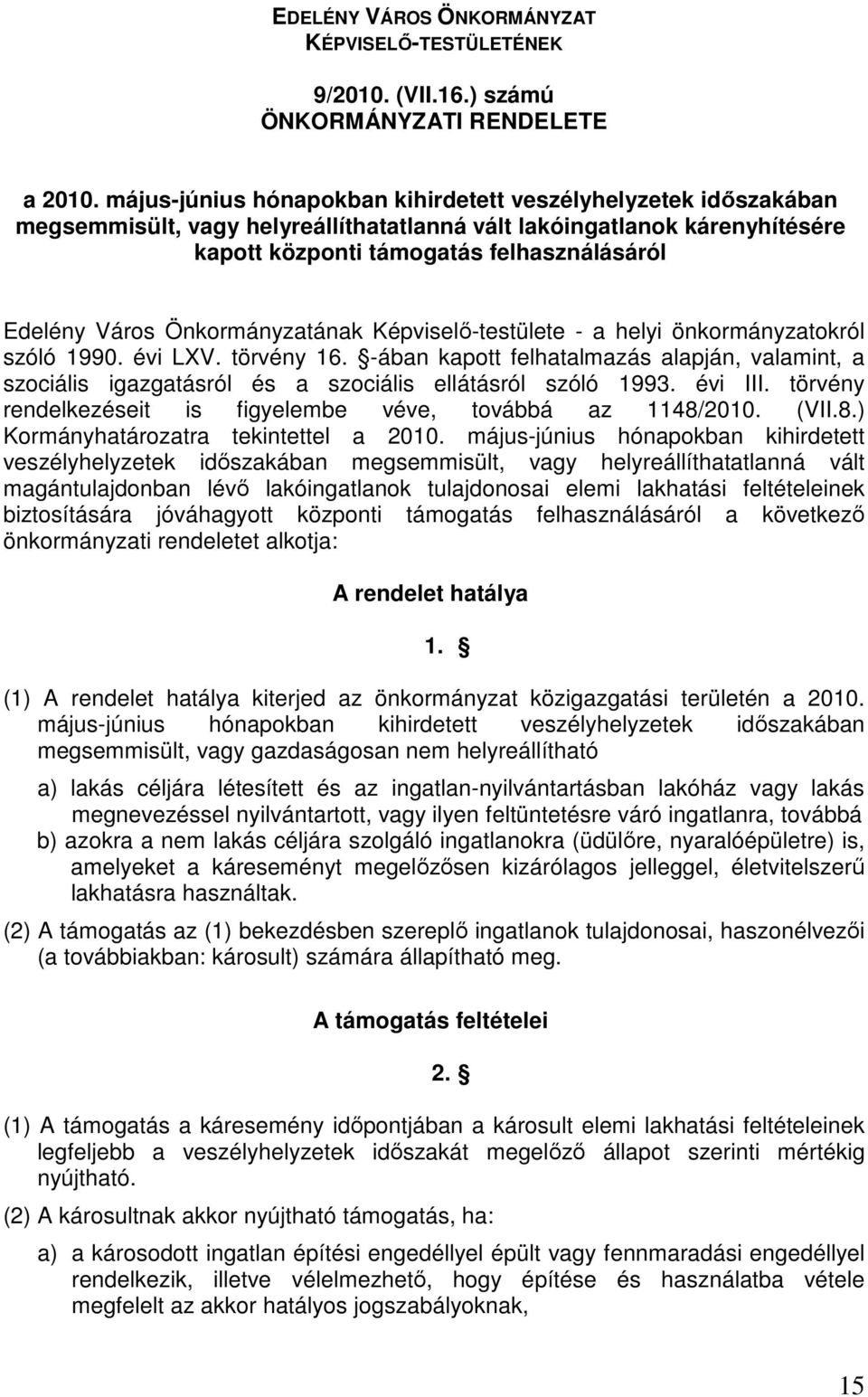 Önkormányzatának Képviselı-testülete - a helyi önkormányzatokról szóló 1990. évi LXV. törvény 16.