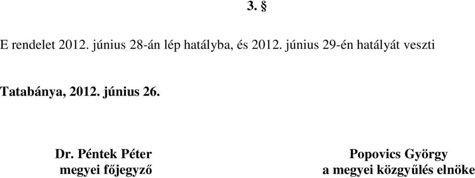június 29-én hatályát veszti Tatabánya, 2012.