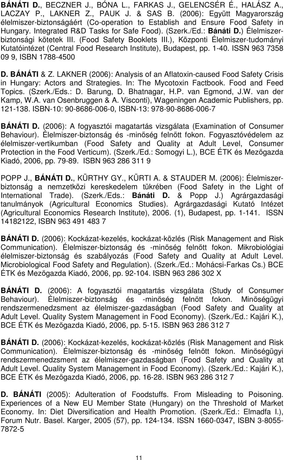 ) Élelmiszerbiztonsági kötetek III. (Food Safety Booklets III.), Központi Élelmiszer-tudományi Kutatóintézet (Central Food Research Institute), Budapest, pp. 1-40.