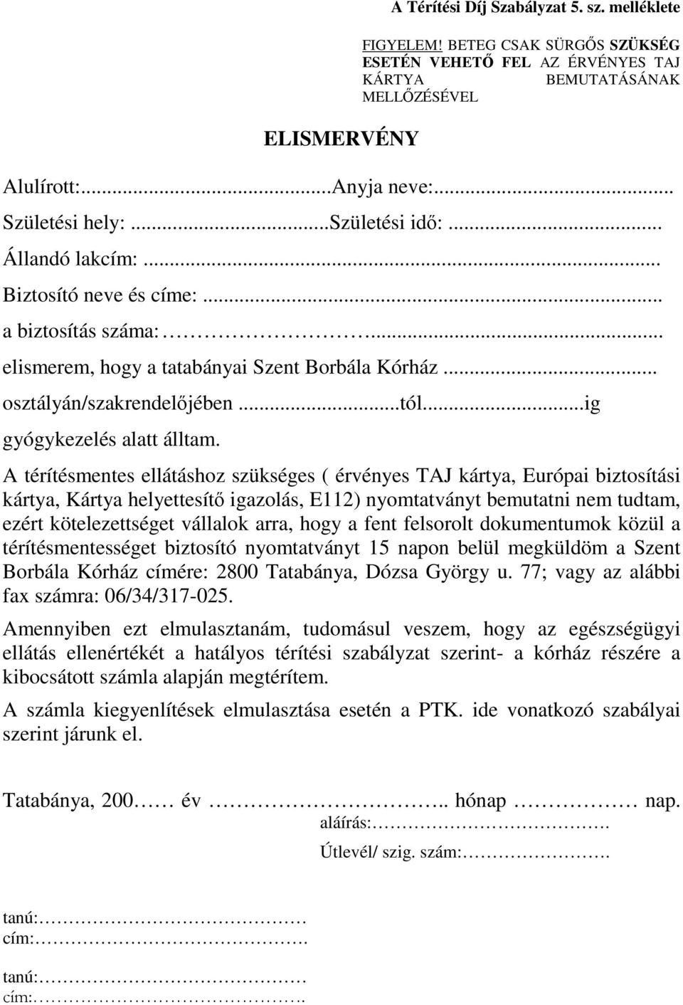 ..ig gyógykezelés alatt álltam.