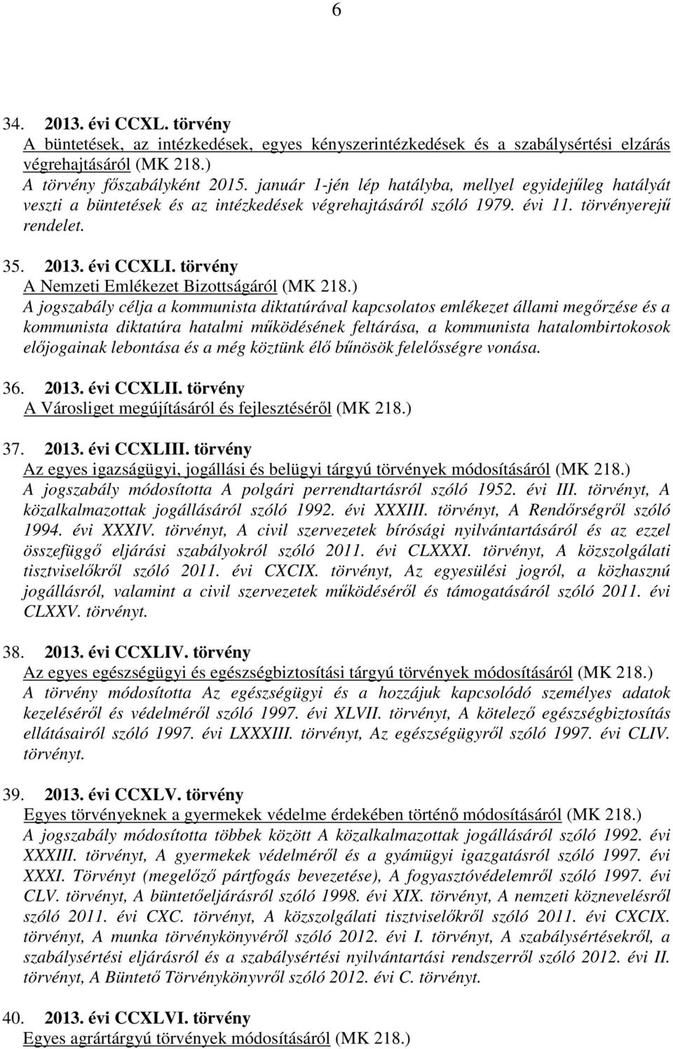 törvény A Nemzeti Emlékezet Bizottságáról (MK 218.