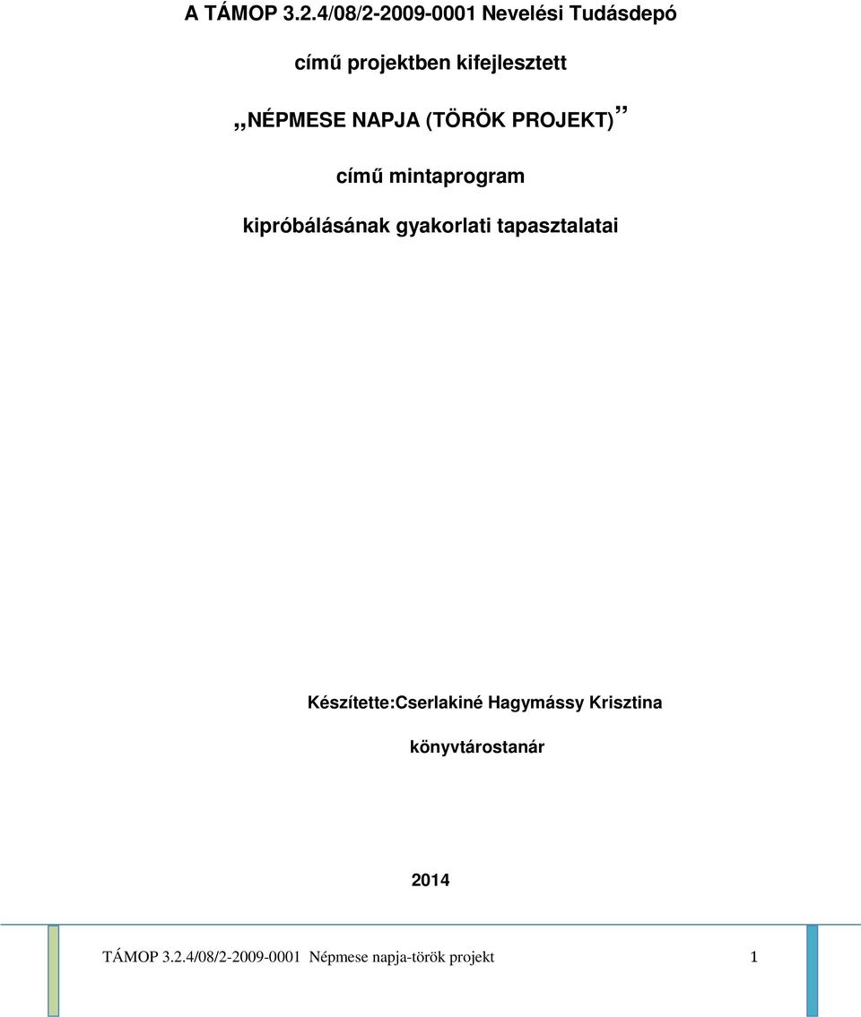 NÉPMESE NAPJA (TÖRÖK PROJEKT) című mintaprogram kipróbálásának