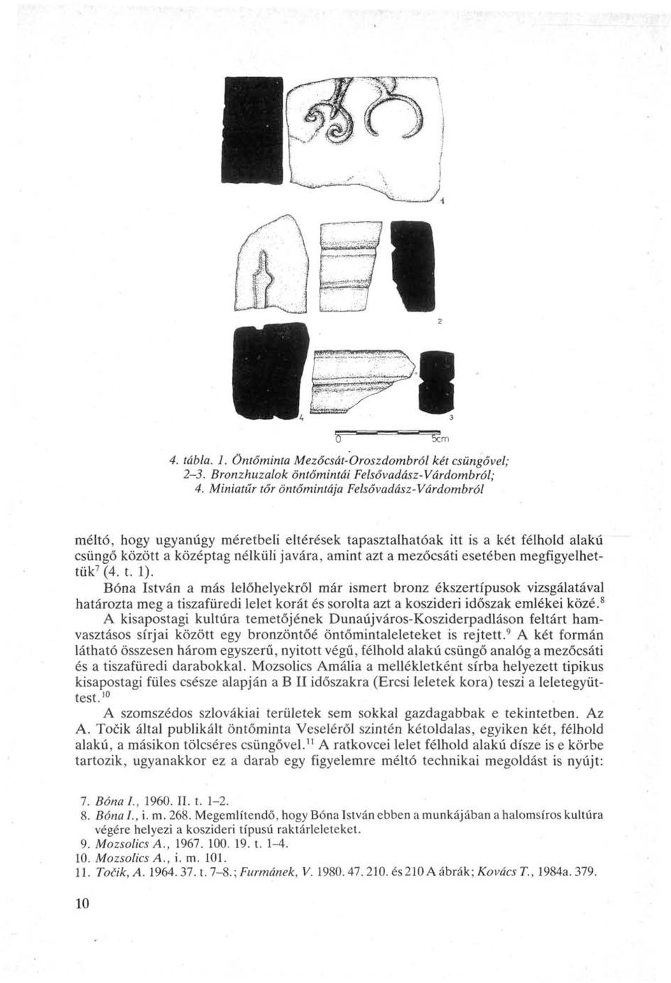 esetében megfigyelhettük 7 (4. t. 1).