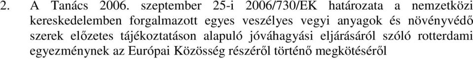 forgalmazott egyes veszélyes vegyi anyagok és növényvédı szerek