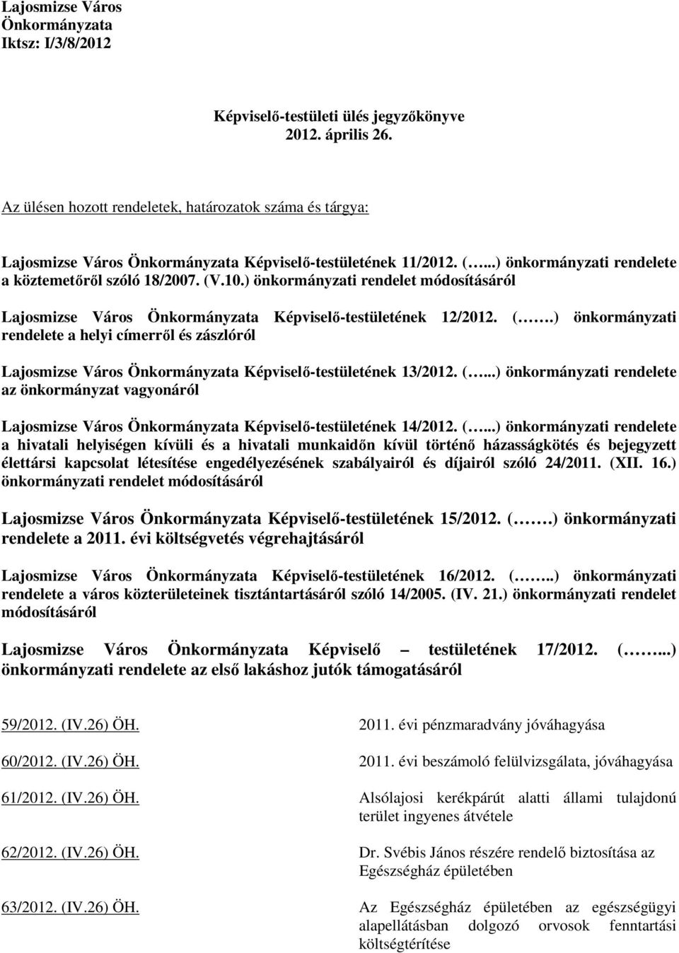 ) önkormányzati rendelet módosításáról Lajosmizse Város Önkormányzata Képviselı-testületének 12/2012. (.