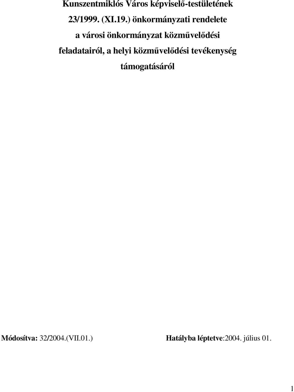 ) önkormányzati rendelete a városi önkormányzat közmővelıdési