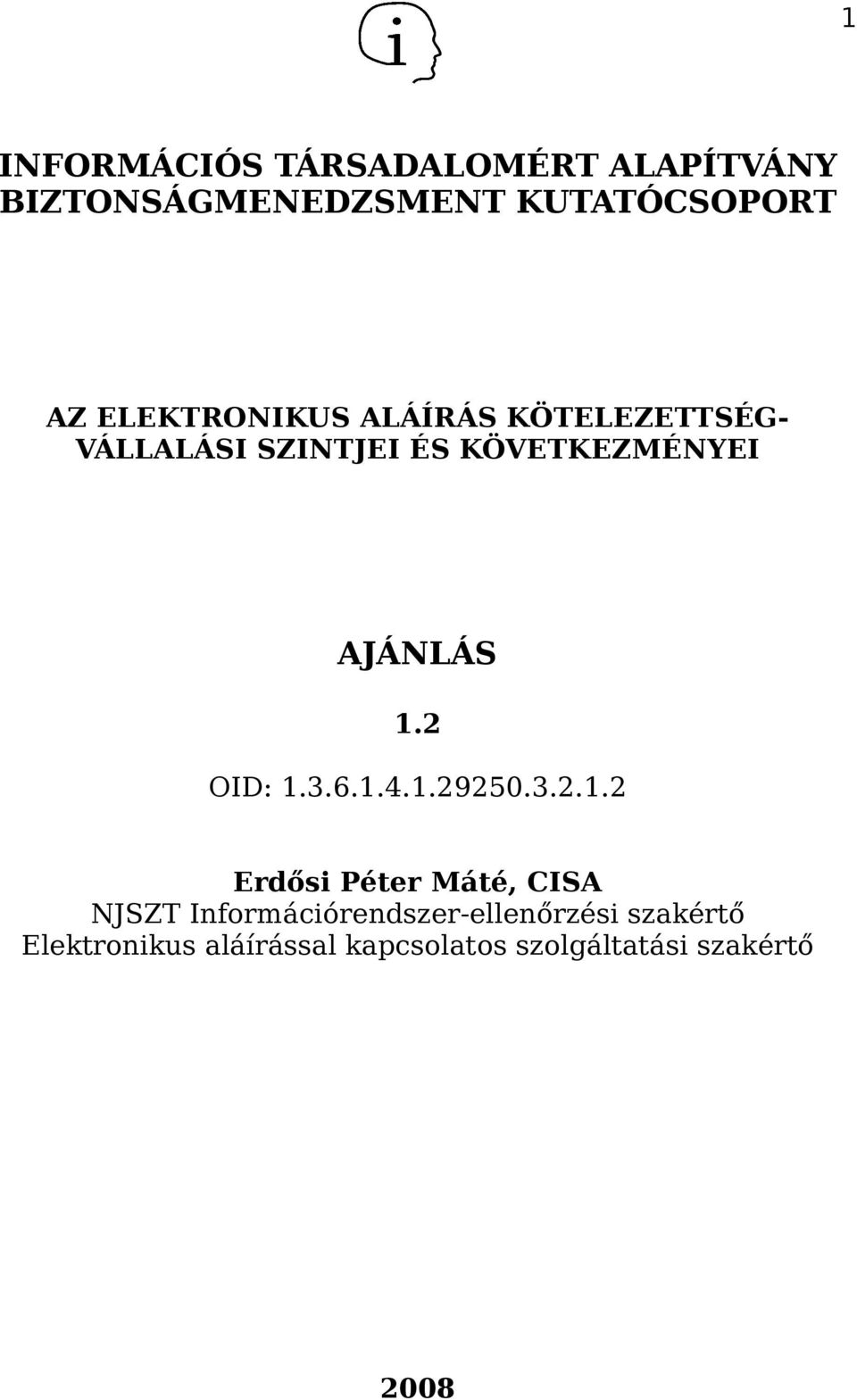 1.2 OID: 1.3.6.1.4.1.29250.3.2.1.2 Erdősi Péter Máté, CISA NJSZT