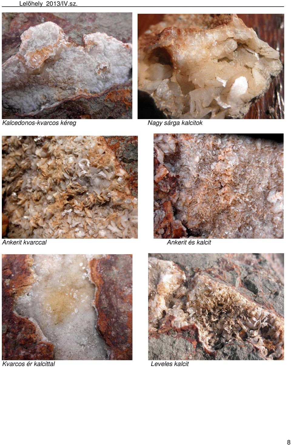kvarccal Ankerit és kalcit