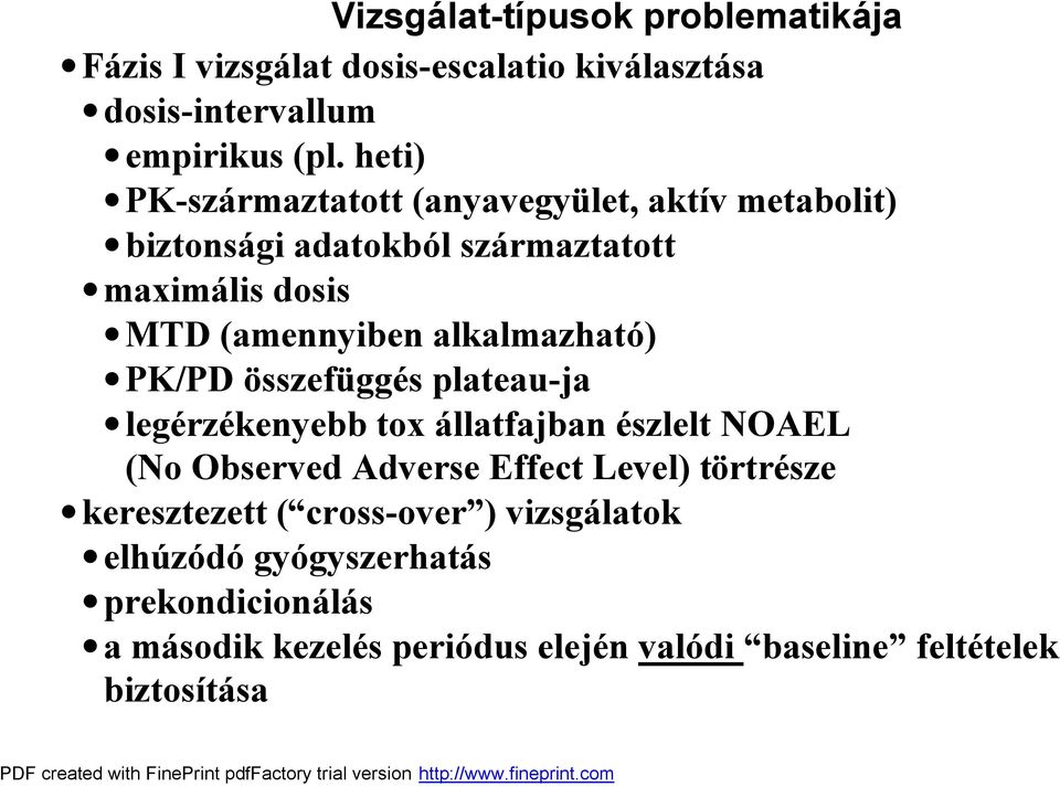 alkalmazhato) PK/PD ésszef gges plateau-ja legerzekenyebb tox allatfajban eszlelt NOAEL (No Observed Adverse Effect Level)