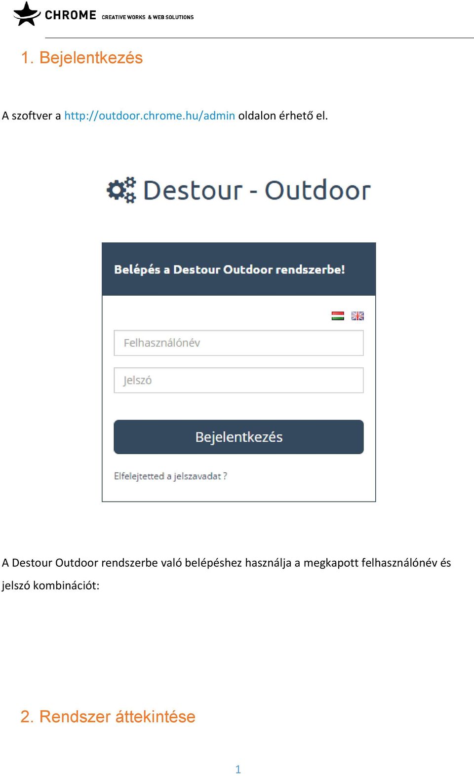 A Destour Outdoor rendszerbe való belépéshez