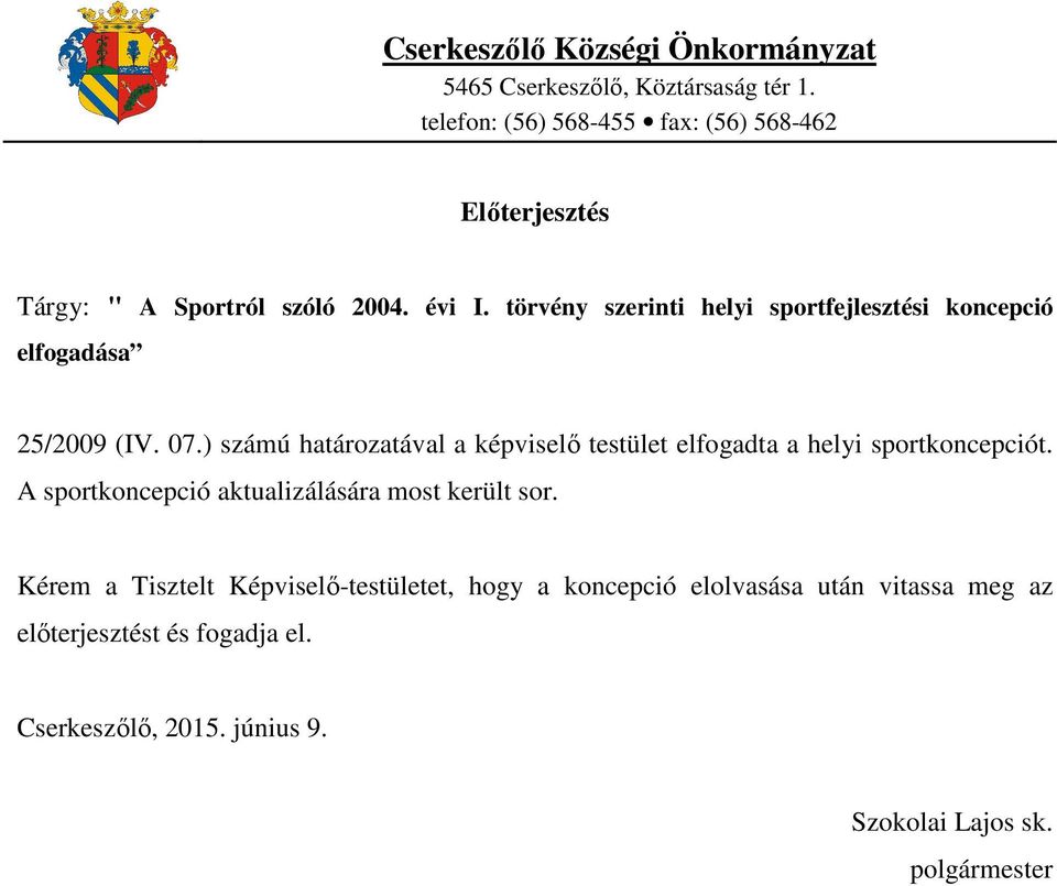 törvény szerinti helyi sportfejlesztési koncepció elfogadása 25/2009 (IV. 07.