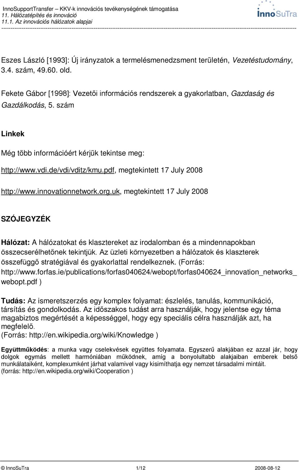 pdf, megtekintett 17 July 2008 http://www.innovationnetwork.org.