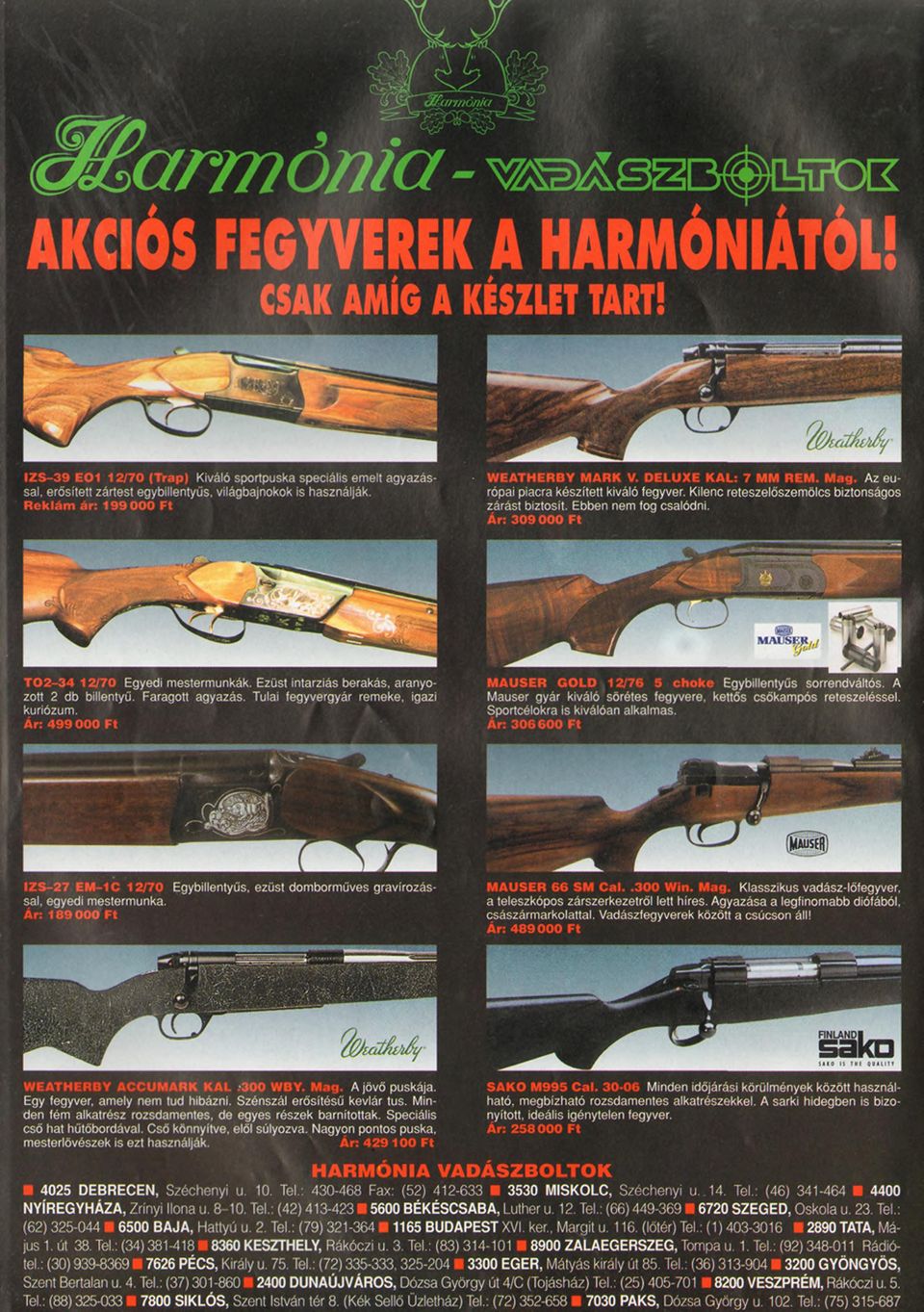D E L U X E K A L : 7 M M R É M. M ag. Az európai piacra készített kiváló fegyver. Kilenc reteszelöszemölcs biztonságos zárást biztosit. Ebben nem fog csalódni.