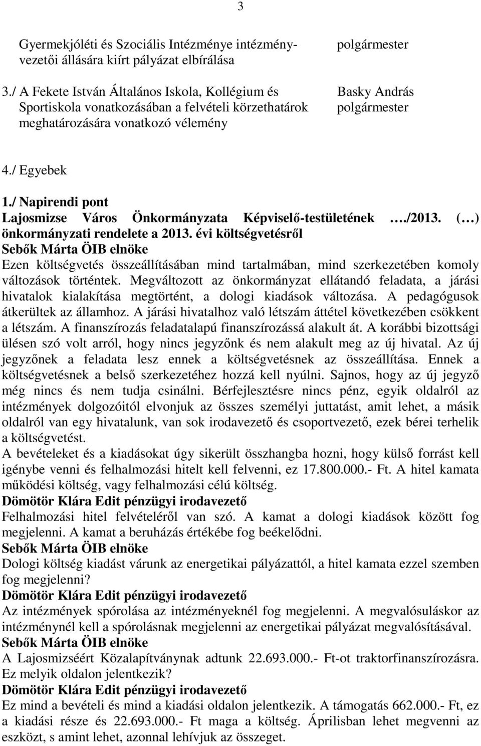 / Napirendi pont Lajosmizse Város Önkormányzata Képviselı-testületének./2013. ( ) önkormányzati rendelete a 2013.