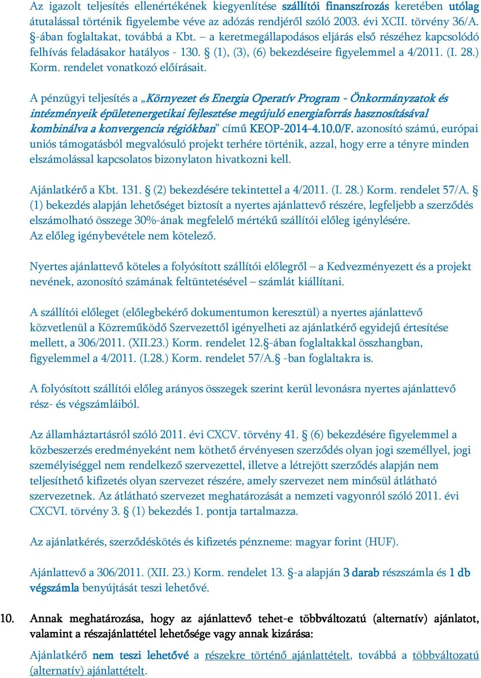 rendelet vonatkozó előírásait.