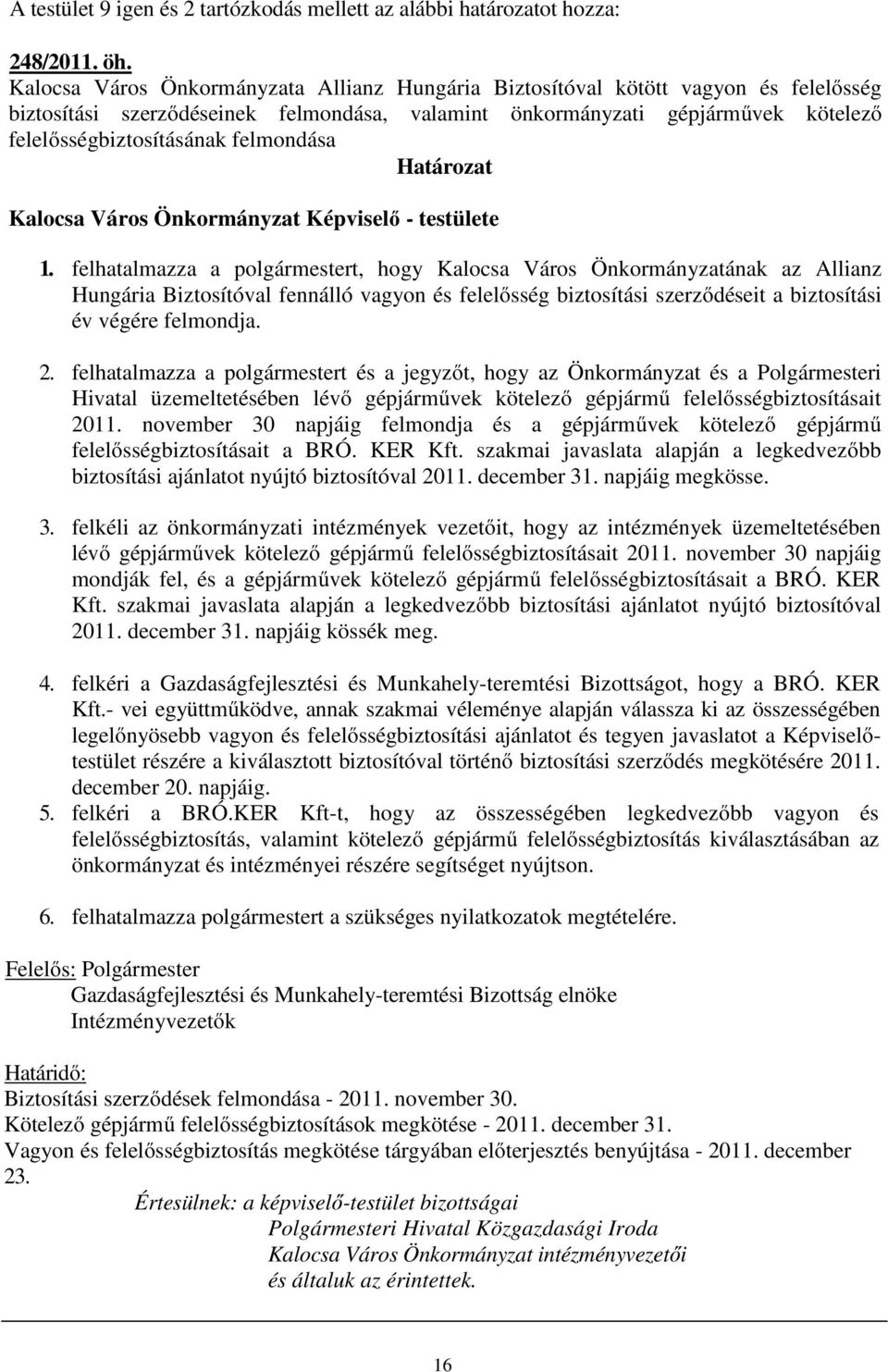 felmondása Határozat Kalocsa Város Önkormányzat Képviselő - testülete 1.
