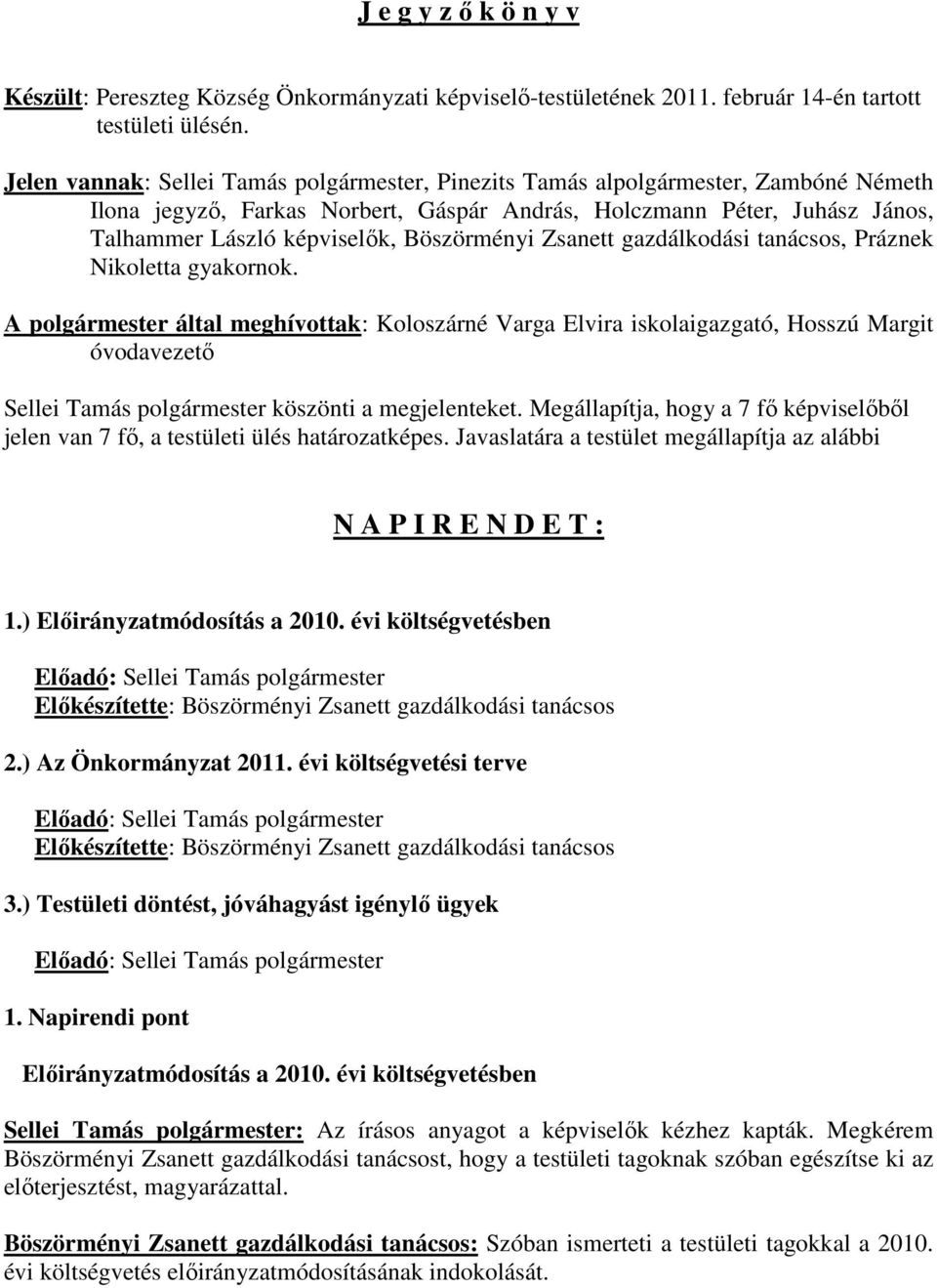 Böszörményi Zsanett gazdálkodási tanácsos, Práznek Nikoletta gyakornok.