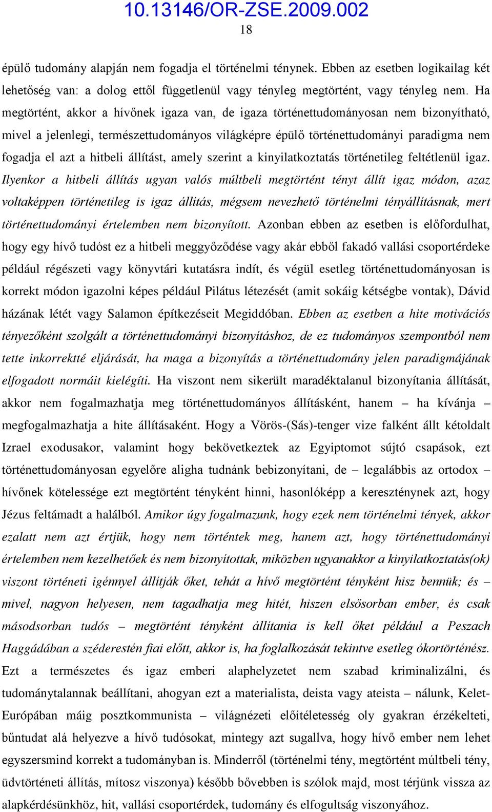 hitbeli állítást, amely szerint a kinyilatkoztatás történetileg feltétlenül igaz.