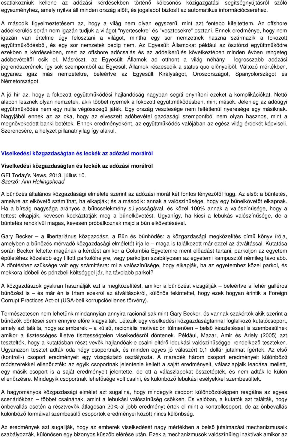 Az offshore adóelkerülés során nem igazán tudjuk a világot "nyertesekre" és "vesztesekre" osztani.