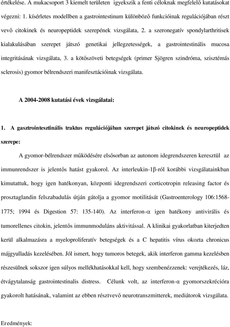 a szeronegatív spondylarthritisek kialakulásában szerepet játszó genetikai jellegzetességek, a gastrointestinális mucosa integritásának vizsgálata, 3.