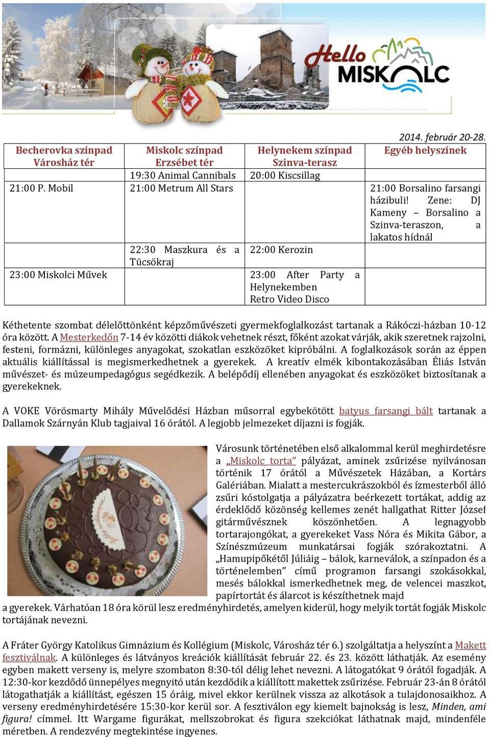 képzőművészeti gyermekfoglalkozást tartanak a Rákóczi-házban 10-12 óra között.