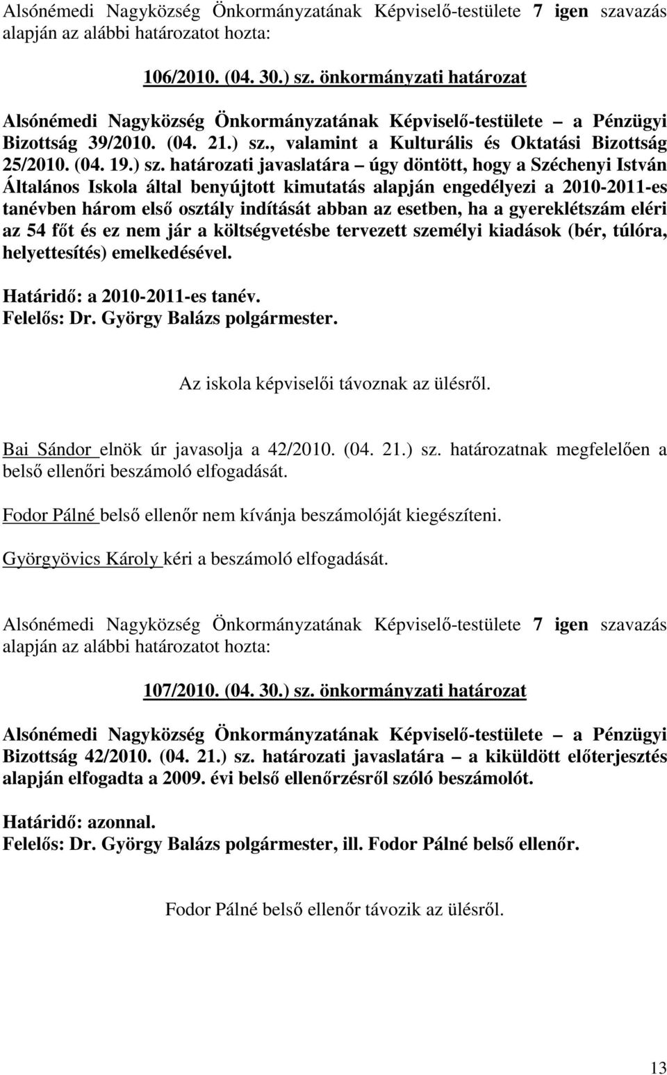 , valamint a Kulturális és Oktatási Bizottság 25/2010. (04. 19.) sz.