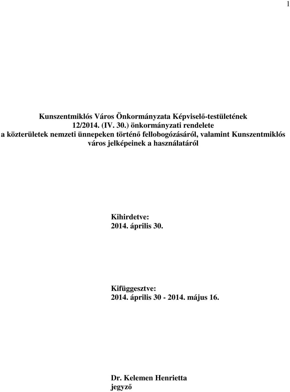 fellobogózásáról, valamint Kunszentmiklós város jelképeinek a használatáról