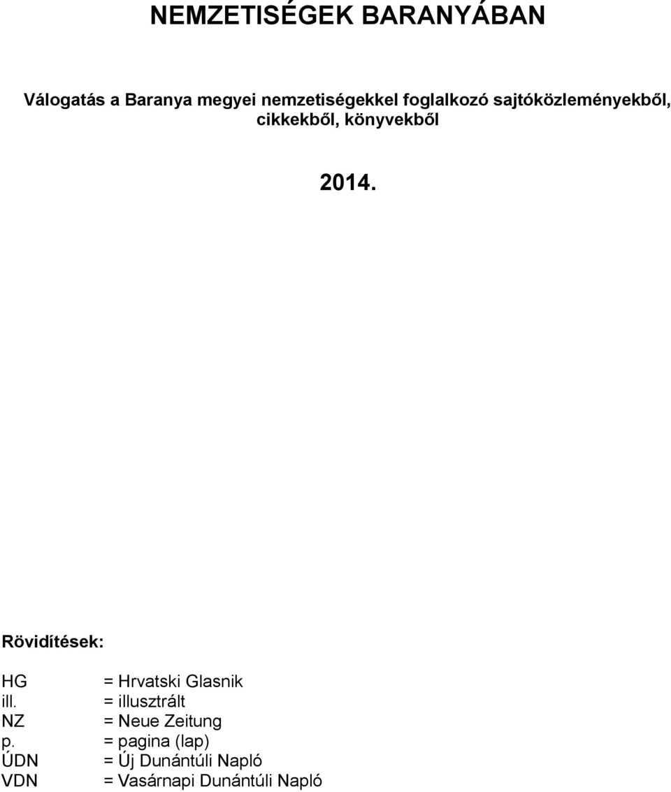 Rövidítések: HG = Hrvatski Glasnik ill.