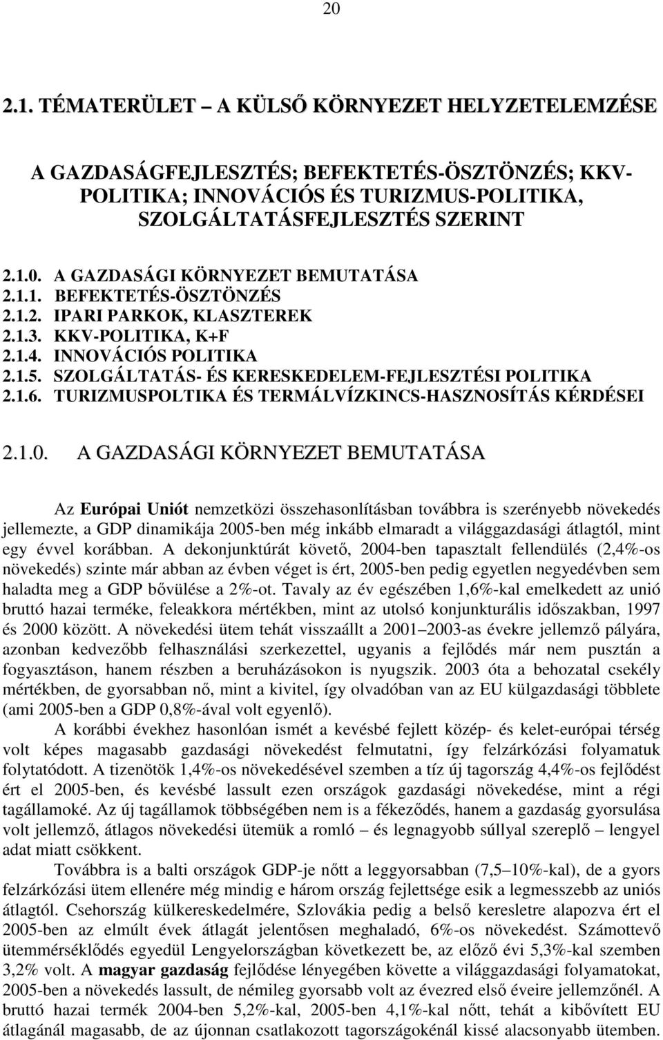 TURIZMUSPOLTIKA ÉS TERMÁLVÍZKINCS-HASZNOSÍTÁS KÉRDÉSEI 2.1.0.