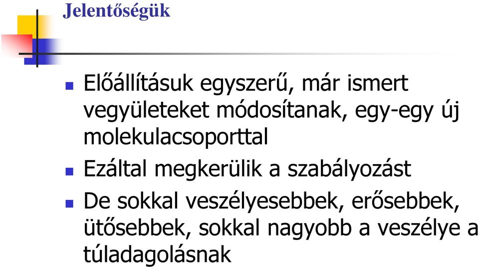 Ezáltal megkerülik a szabályozást De sokkal