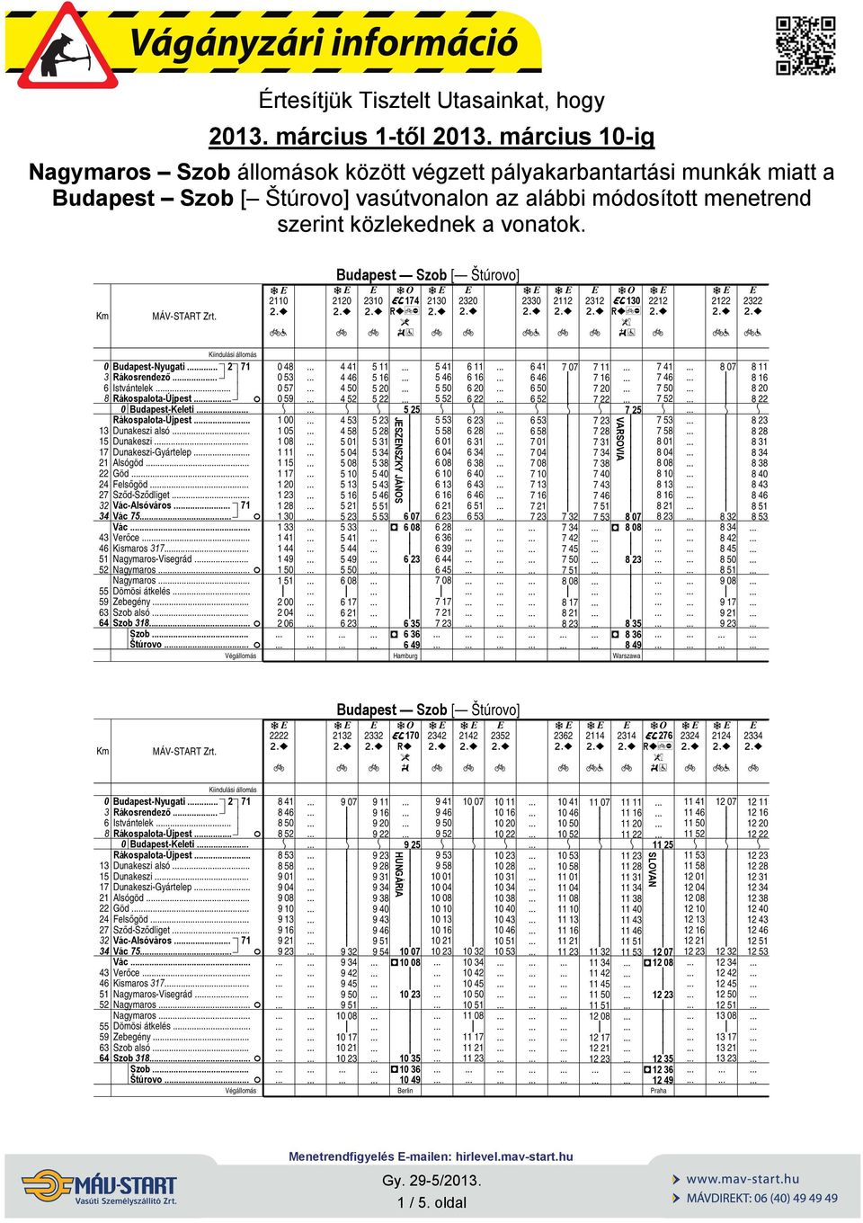 Dunakesz-Gyáreep Asógöd.. Göd.. esőgöd Sződ-Sződge 4 7 7 4 44 4 2 2 44 4 4 42 4 4 4 2 4 44 4 7 2 2 2 2 4 4 4 Vác-Asóváros 7 Vác 7 7 Vác D D Verőce. Ksmaros 7 Nagymaros-Vsegrád.