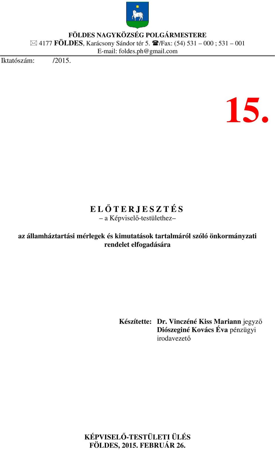 E LŐTERJESZTÉS a Képviselő-testülethez az államháztartási mérlegek és kimutatások tartalmáról szóló