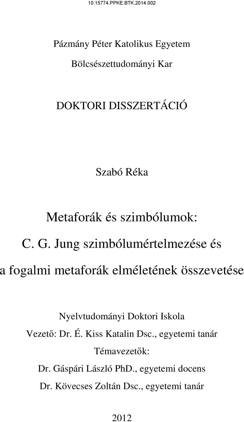 Jung szimbólumértelmezése és a fogalmi metaforák elméletének összevetése Nyelvtudományi