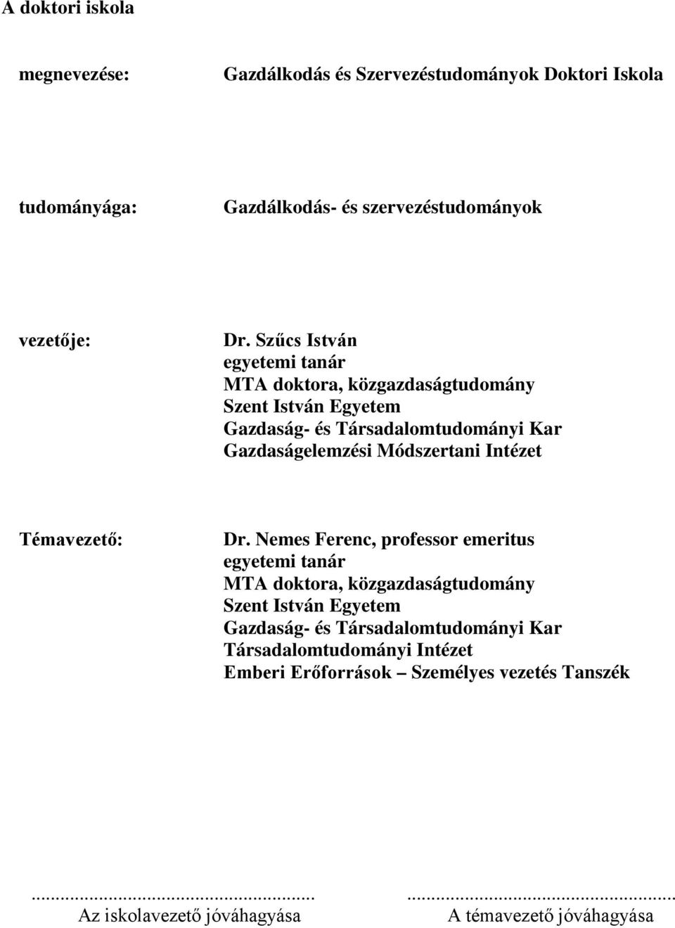 Módszertani Intézet Témavezető: Dr.