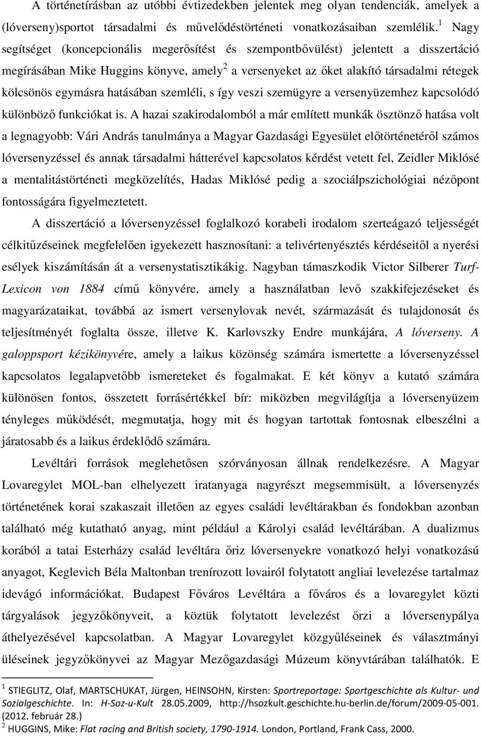 egymásra hatásában szemléli, s így veszi szemügyre a versenyüzemhez kapcsolódó különböző funkciókat is.