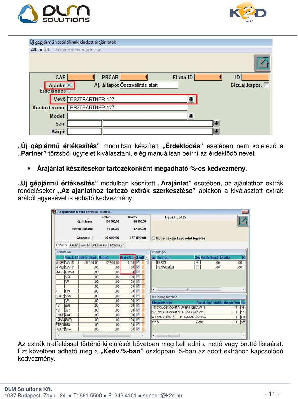 Új gépjármű értékesítés modulban készített Árajánlat esetében, az ajánlathoz extrák rendelésekor Az ajánlathoz tartozó extrák szerkesztése ablakon a