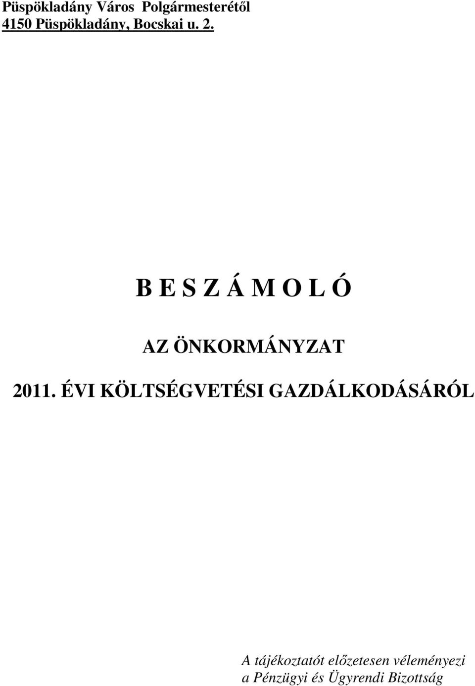 B E S Z Á M O L Ó AZ ÖNKORMÁNYZAT 2011.